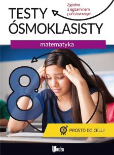 MATEMATYKA TESTY ÓSMOKLASISTY. Autor: Opracowanie zbiorowe. Multiszop.pl Okładka książki MATEMATYKA TESTY ÓSMOKLASISTY
