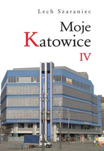 Okładka książki Moje Katowice IV