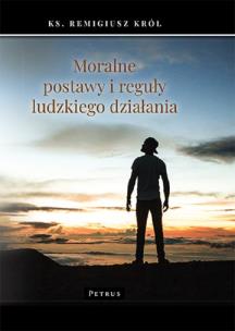 Okładka książki Moralne postawy i reguły ludzkiego działania