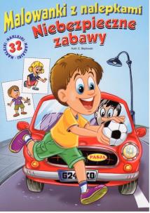 Okładka książki NIEBEZPIECZNE ZABAWY MALOWANKI Z NALEPKAMI