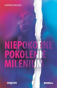Okładka książki Niepokorne pokolenie milenium