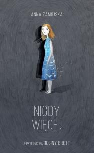 Nigdy więcej. Autor: Zamojska Anna. Multiszop.pl Okładka książki Nigdy więcej