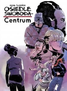OSIEDLE SWOBODA CENTRUM. Autor: Śledziński Michał Śledziu. Multiszop.pl Okładka książki OSIEDLE SWOBODA CENTRUM