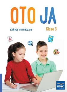 Okładka książki Oto Ja. Edukacja informatyczna SP 3 MAC