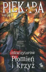 Okładka książki Płomień i krzyż.Świat inkwizytorów. Tom 2 (Br)