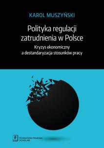 Okładka książki Polityka regulacji zatrudnienia w Polsce