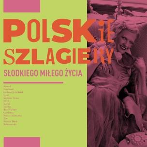 Opakowanie Polskie szlagiery: Słodkiego miłego życia