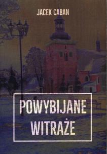 Okładka książki Powybijane witraże