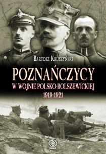 Okładka książki Poznańczycy w wojnie polsko-bolszewickiej 1919-21