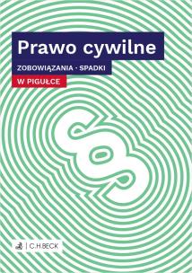 Okładka książki PRAWO CYWILNE W PIGUŁCE ZOBOWIĄZANIA SPADKI
