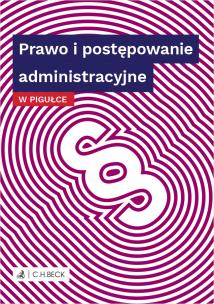 Okładka książki PRAWO I POSTĘPOWANIE ADMINISTRACYJNE W PIGUŁCE