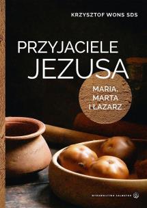 Okładka książki PRZYJACIELE JEZUSA MARIA MARTA I ŁAZARZ