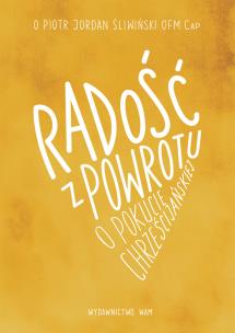 Okładka książki Radość z powrotu o pokucie chrześcijańskiej