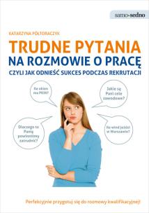 Okładka książki Samo Sedno - Trudne pytania na rozmowie o pracę