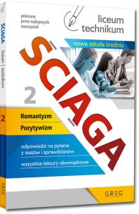 Ściąga LO cz.2 Romantyzm, pozytywizm NPP GREG. Autor: Opracowanie zbiorowe. Multiszop.pl Okładka książki Ściąga LO cz.2 Romantyzm, pozytywizm NPP GREG