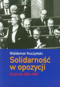 Okładka książki Solidarność w opozycji dziennik 1993-1997
