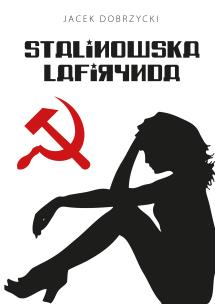 Okładka książki STALINOWSKA LAFIRYNDA