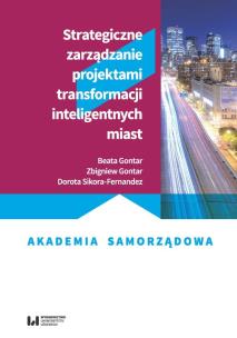 Okładka książki Strategiczne zarządzanie projektami transformacji inteligentnych miast