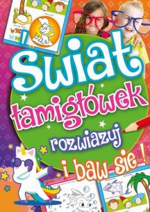 Okładka książki Świat Łamigłówek - rozwiązuj i baw się!