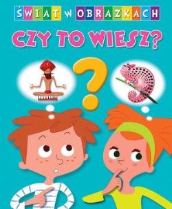 Okładka książki Świat w obrazkach. Czy to wiesz?