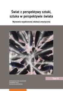 Opakowanie Świat z perspektywy sztuki, sztuka w perspektywie świata. Wyzwania współczesnej edukacji artystyczne
