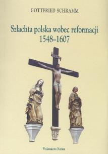Okładka książki Szlachta polska wobec reformacji 1548-1607