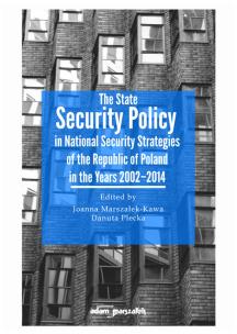 Opakowanie The State Security Policy in National Security Strategies of the Republic of Poland in the Years 200