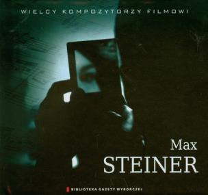 Okładka książki Wielcy Kompozytorzy Filmowi T.08 Max Steiner