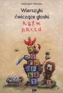 Okładka książki Wierszyki ćwiczące głoski k,g, f, w, p, b, r, t,d