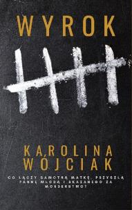 Okładka książki Wyrok / Wójciak Karolina
