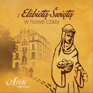 Opakowanie Z Elżbietą św. w nowe czasy - ARETE i Przyjaciele