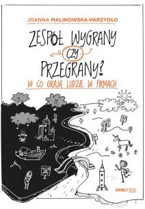 Okładka książki Zespół wygrany czy przegrany? W co grają ludzie w firmach