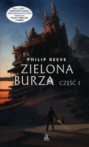 Zielona Burza część 1. Autor: Philip Reeve. Multiszop.pl Okładka książki Zielona Burza część 1
