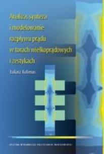 Analiza, synteza i modelowanie rozpływu prądu. Autor: Łukasz Kolimas. Multiszop.pl Okładka książki Analiza, synteza i modelowanie rozpływu prądu