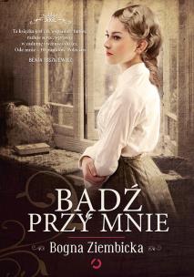 Okładka książki Bądź przy mnie (autograf)
