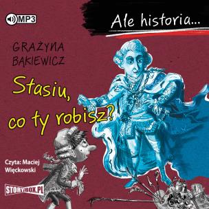 Okładka książki CD MP3 STASIU CO TY ROBISZ ALE HISTORIA
