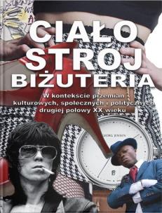 Okładka książki Ciało, strój, biżuteria w kontekście przemian...