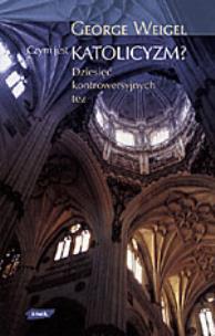 Okładka książki Czym jest katolicyzm? 10 kontrowersyjnych pytań
