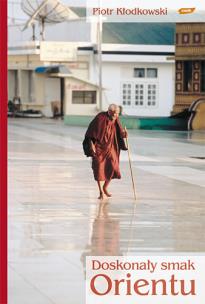 Doskonały smak Orientu. Autor: Kłodkowski Piotr. Multiszop.pl Okładka książki Doskonały smak Orientu
