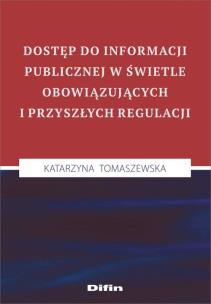 Okładka książki Dostęp do informacji publicznej w świetle obowiązujących i przyszłych regulacji