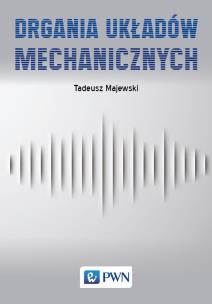 Drgania układów mechanicznych. Autor: Majewski Tadeusz. Multiszop.pl Okładka książki Drgania układów mechanicznych