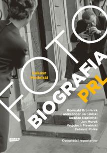 Fotobiografia PRL (autograf). Autor: Łukasz Modelski. Multiszop.pl Okładka książki Fotobiografia PRL (autograf)