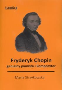 Okładka książki Fryderyk Chopin genialny kompozytor i pianista