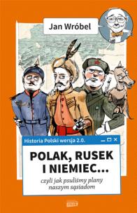 Okładka książki Historia Polski 2.0: Polak, Rusek i Niemiec (tom 1) (autograf)