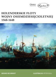 Okładka książki Holenderskie floty Wojny Osiemdziesięcioletniej...