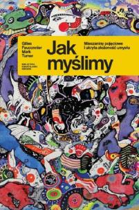 Okładka książki Jak myślimy. Mieszaniny pojęciowe i ukryta...