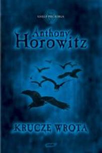 Krucze Wrota. Autor: Anthony Horowitz. Multiszop.pl Okładka książki Krucze Wrota