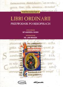 Okładka książki Libri Ordinarii Przewodnik po rękopisach