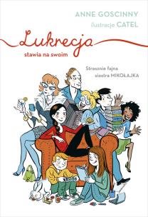 Lukrecja stawia na swoim. Autor: Goscinny Anne. Multiszop.pl Okładka książki Lukrecja stawia na swoim
