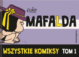 Okładka książki MAFALDA WSZYSTKIE KOMIKSY TOM 1